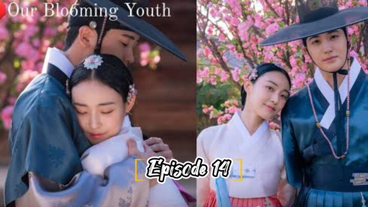 Episode 14: OUR BLOOMING YOUTH [ TAGALOG SUBTITLE ]°°° HISTORICAL | ROMANCE °°°