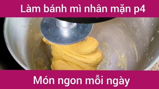 Làm bánh mì nhân mặn p4