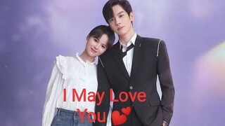 EP.15 I MAY LOVE YOU ENG-SUB