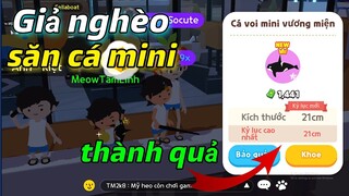 PLAY TOGETHER | GIẢ NGHÈO SĂN CÁ MINI VÀ CÁI KẾT BẤT NGỜ LÊN VOI SÁT THỦ MINI