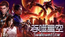 Swallowed Star Episode 176 Preview【吞噬星空】Swallowed Star Ep 176