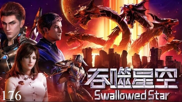Swallowed Star Episode 176 Preview【吞噬星空】Swallowed Star Ep 176