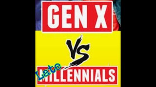 Gen X vs Late Millennials from (1990ish - on) & Gen Z