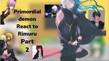 Past Primordial demon react to Rimuru Part 2 |Gacha reaction|