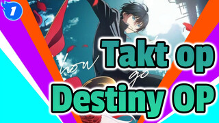 [Takt op.Destiny] OP (Tidak ada Keterangan / Ver. Lengkap)_1