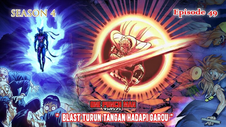 One Punch Man (Season 4) - Episode 49 [Bahasa Indonesia] - " Blast Turun Tangan Hadapi Garou "