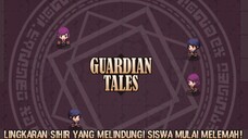 Mengusir Hantu Yang Bergentayangan Di Sekolah Sihir! |Guardian Tales Part 8