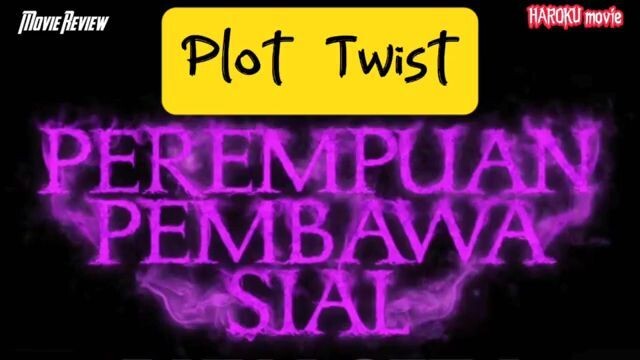 Plot Twist film perempuan pembawa sial