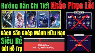 Hướng Dẫn Chi Tiết Cách Săn Ghép Mảnh Hữu Hạn Sở Hữu Trang Phục Siêu Rẻ - Khắc Phục Lỗi Đổi Mảnh