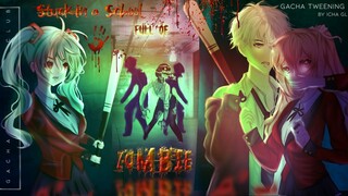 ◉Stuck in a School Full of Zombie ◉|| Gacha tweening || gacha club ~BAD GRAMMAR