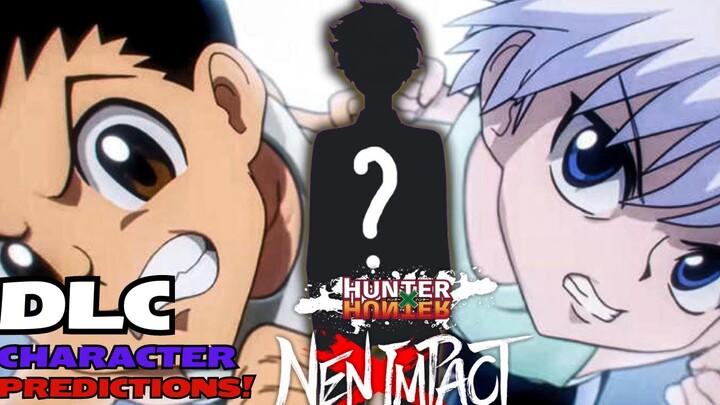 HUNTER X HUNTER NEN IMPACT DLC CHARACTER WISHLIST + PREDICTIONS