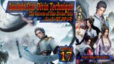 Eps 17 Ancient Star Divin Technique, The Secrets of Star Divine Arts, Taigu Xing Shen Jue, 太古星神诀
