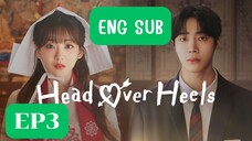 EP3 Head Over Heels (Eng Sub)