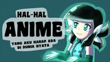 Hal-Hal Di Anime Yang Aku Harap Ada Di Dunia Nyata (ft. YASYFI - Bocah Pony & HR Gram Studio)