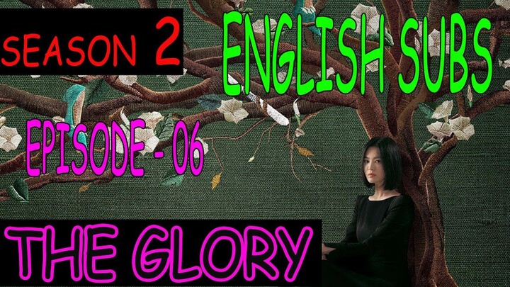 The Glory Season 2 - 2023 Episode 6 - ENG SUBS