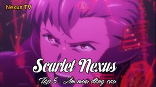 Scarlet Nexus Tập 5 - Âm mưu đằng sau