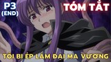 " Tôi sinh ra để làm ma vương " || Phần 3 (End) || Tóm Tắt Anime Hay || Flick Anime