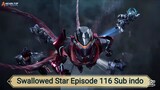 Swallowed Star Episode 116 Sub indo