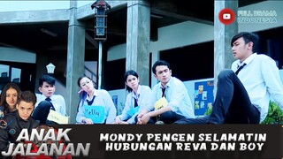 MONDY PENGEN SELAMATIN HUBUNGAN REVA DAN BOY - ANAK JALANAN 601