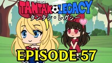 Gacha Life Series | Tantan Legacy (Episode 57)