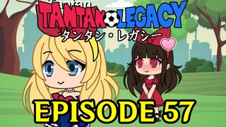 Gacha Life Series | Tantan Legacy (Episode 57)