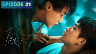 🇨🇳 𝚁𝚎𝚟𝚎𝚗𝚐𝚎𝚍 𝙻𝚘𝚟𝚎 | Episode 21
