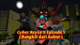 Bangkit Dari Kubur ( Cyber Reyza eps 1 )