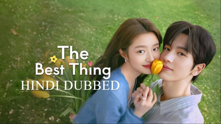 The.Best.Thing Hindi Dubbed (1-14)