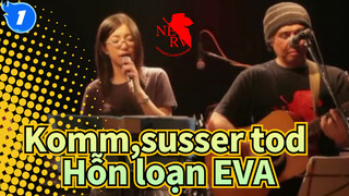 Komm,susser tod
Hỗn loạn EVA_1