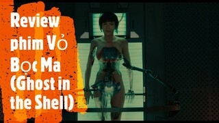 ĐỊNH MỆNH CÔ NGƯỜI MÁY BẤT HẠNH || Review Phim Vỏ Bọc Ma (Ghost In The Shell)