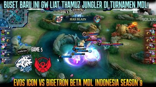 BUSET THAMUZ JUNGLER CUY!! GAME 5 PENENTUAN EVOS ICON VS BTR BETA MDL ID SEASON 9