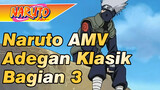 Adegan Klasik - Bagian 3 | Naruto