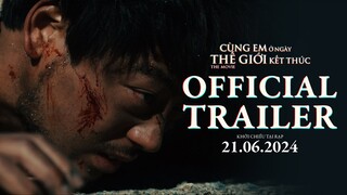 CÙNG EM Ở NGÀY THẾ GIỚI KẾT THÚC trailer - KC: 21.06.2024