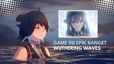 Wuthering Waves Game Indah Secara Visual dan Gameplay 🤩