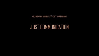 Gundam Wing Opening 1 JUST COMMUNICATION + LYRICS