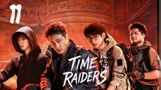 Time Raiders - Episode 11 [Eng Sub]