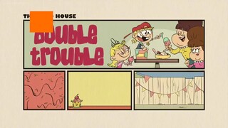 The Loud House Season 6 Episode 1B: Double trouble