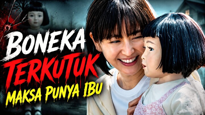 BONEKA TERKUTUK MAKSA PUNYA IBU‼️