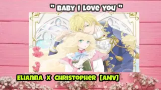 Elianna x Christopher  [AMV] / "Baby I Love You"