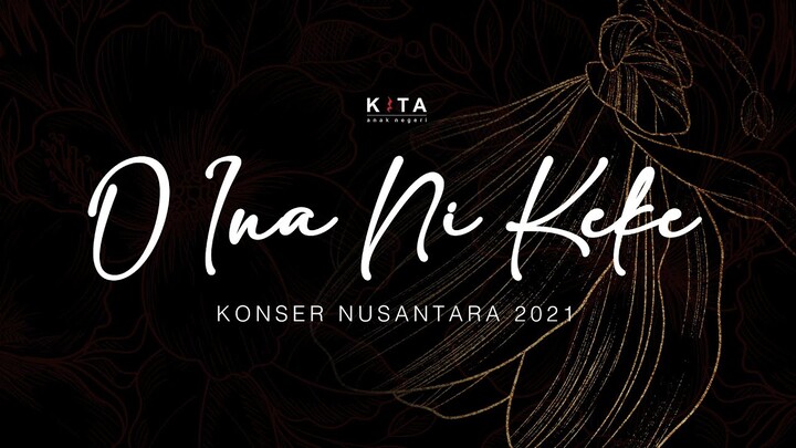 O Ina Ni Keke - Konser Nusantara 2021