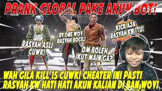 GA NYANGKA PANUTANKU CHEATER :( PRANK GLOBAL PAKE AKUN BOT! MALAH DIAJAK BY ONE + MINTA BUNDLE ALOK!