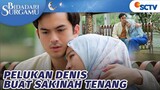 Pelukan Denis Kuatkan Sakinah | Bidadari Surgamu - Episode 77