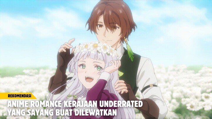 Rekomendasi Anime romance kerajaan underrated yang sayang buat dilewatkan