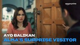 Ayo Balikan | Alma's Surprise Visitor | Amazon Prime