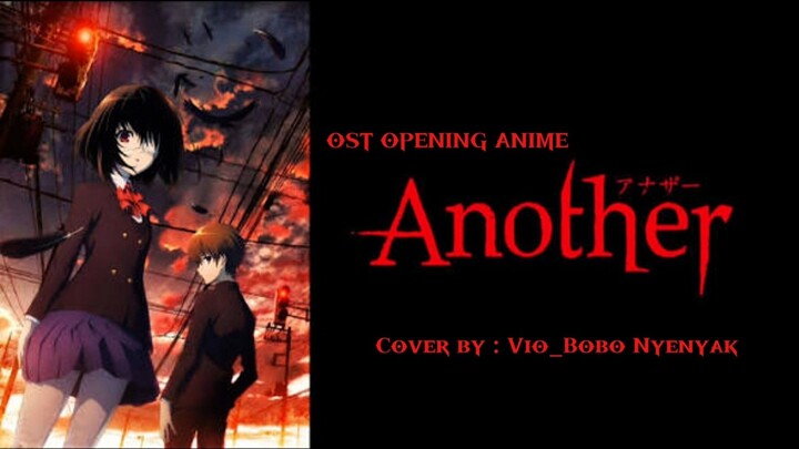 OST OPENING ANIME ANOTHER || COVER BY : VIO_BOBO NYENYAK (SPOOKY CHIC WITH VIO)