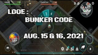 LDOE: CURRENT BUNKER ALFA CODE (AUGUST 15 & 16,  2021 ) - LAST DAY ON EARTH: SURVIVAL