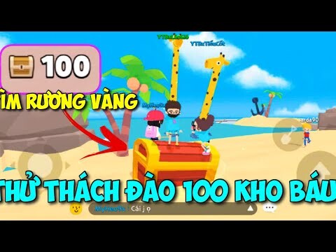 Play Together | Thử Thách Đào 100 Rương Kho Báu Tìm Rương Vàng Trong Play Together | Lão Gió