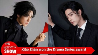 Xiao Zhan won the Most Popular Drama Series Award in China of the Year! Thai media awarded Xiao Zhan