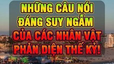 Những câu nói đáng suy ngẫm của các nhân vật phản diện thế kỷ!