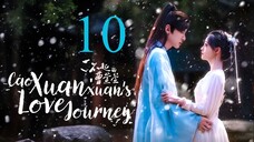 EP10 Cao Xuanxuan's Love Journey (2025)